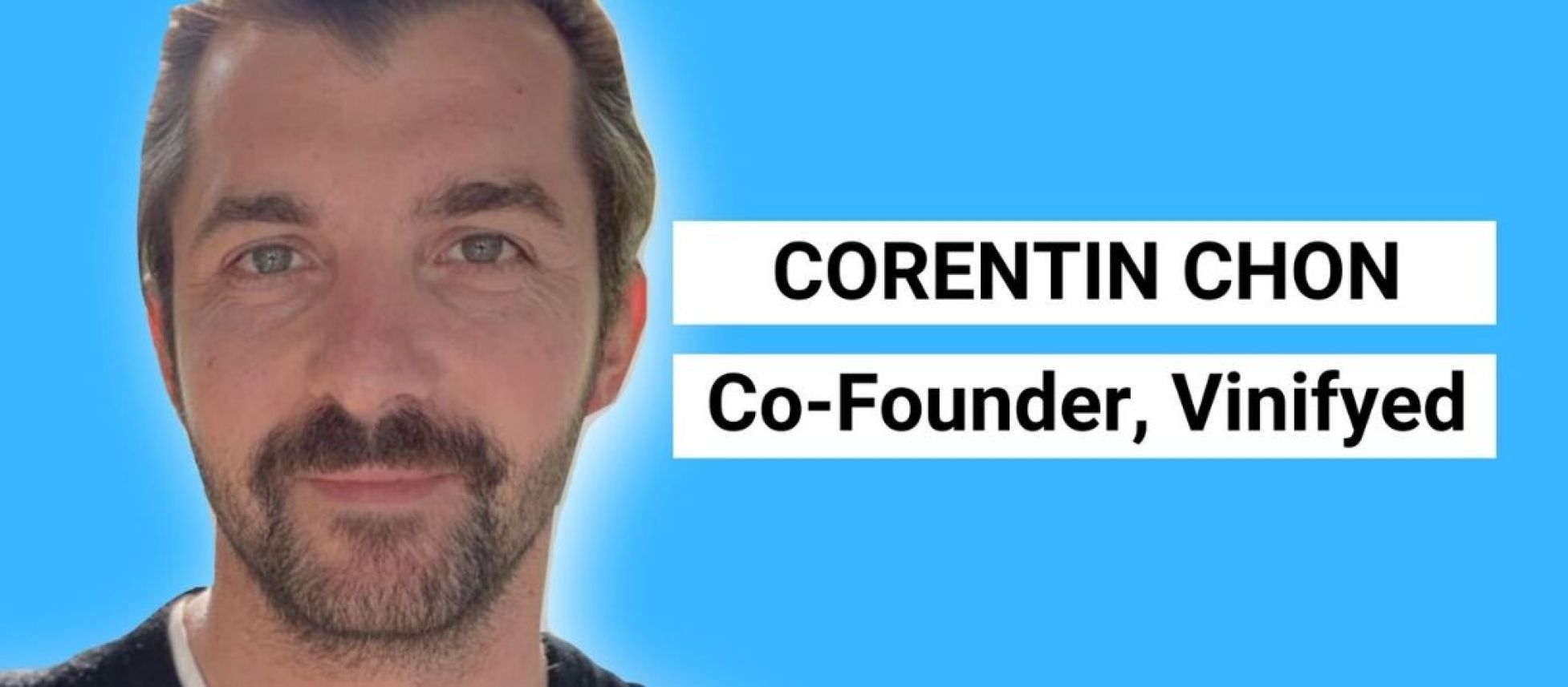 Photo for:  Meet Corentin Chon - The Mind Behind Vinifyed